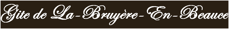 Gite de la Bruyère en Beauce
